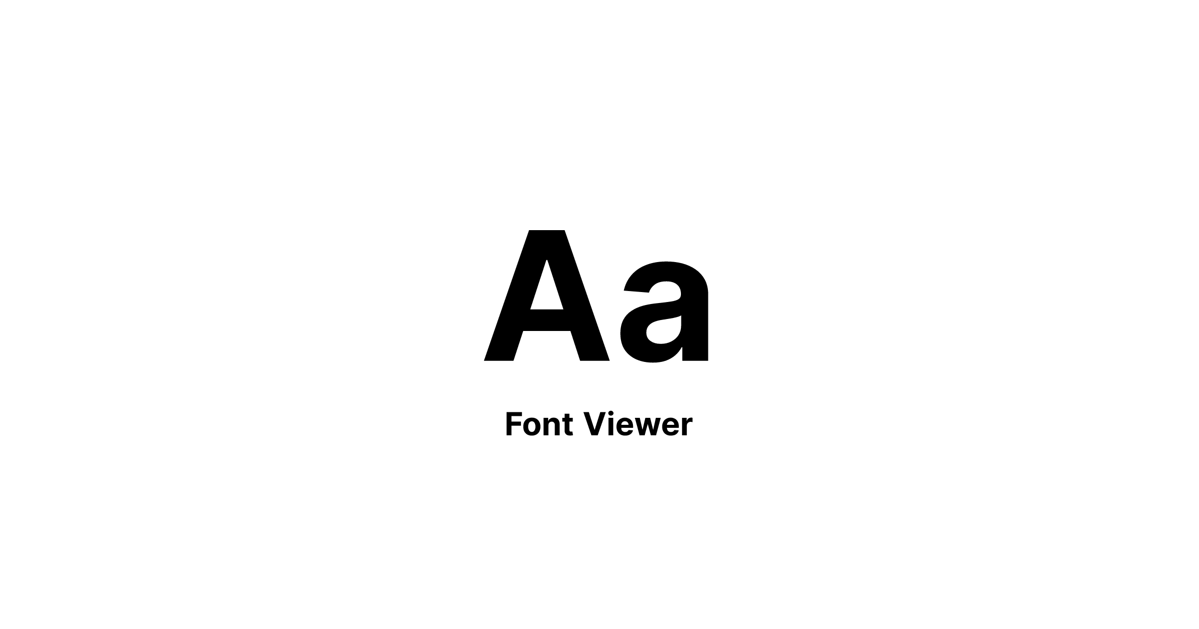 Font Viewer - Explore your installed fonts with ease